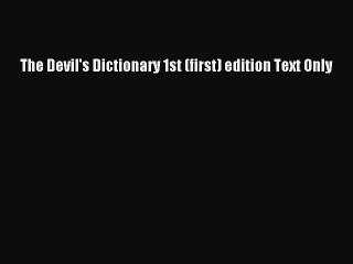 The Devil's Dictionary 1st (first) edition Text Only  Free Books