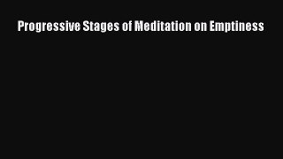 [PDF Download] Progressive Stages of Meditation on Emptiness [Read] Online