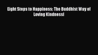 [PDF Download] Eight Steps to Happiness: The Buddhist Way of Loving Kindnessl [PDF] Online