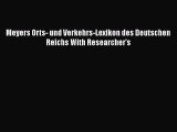 [PDF Download] Meyers Orts- und Verkehrs-Lexikon des Deutschen Reichs With Researcher's [Download]