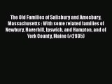[PDF Download] The Old Families of Salisbury and Amesbury Massachusetts : With some related