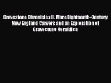 [PDF Download] Gravestone Chronicles II: More Eighteenth-Century New England Carvers and an