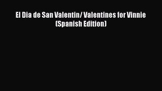 (PDF Download) El Dia de San Valentin/ Valentines for Vinnie (Spanish Edition) Download