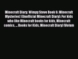 (PDF Download) Minecraft Diary: Wimpy Steve Book 6: Minecraft Mysteries! (Unofficial Minecraft