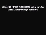 (PDF Download) VINTAGE VALENTINES FOR CHILDREN: Valentine's Day Cards & Poems (Vintage Memories)