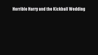 (PDF Download) Horrible Harry and the Kickball Wedding PDF