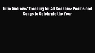 (PDF Download) Julie Andrews' Treasury for All Seasons: Poems and Songs to Celebrate the Year