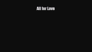 (PDF Download) All for Love Read Online