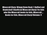 (PDF Download) Minecraft Diary: Wimpy Steve Book 7: Baffled and Bewitched! (Unofficial Minecraft