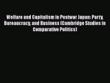 Welfare and Capitalism in Postwar Japan: Party Bureaucracy and Business (Cambridge Studies