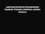 (PDF Download) Landscape Architecture Documentation Standards: Principles Guidelines and Best