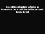 General Principles of Law as Applied by International Courts and Tribunals (Grotius Classic
