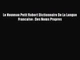 [PDF Download] Le Nouveau Petit Robert Dictionnaire De La Langue Francaise : Des Noms Propres