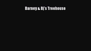 (PDF Download) Barney & Bj's Treehouse Download