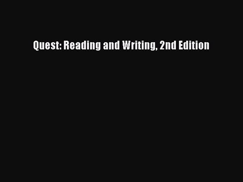 [PDF Download] Quest: Reading and Writing 2nd Edition [Read] Full Ebook