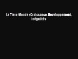 [PDF Download] Le Tiers-Monde : Croissance Développement Inégalités [Download] Online