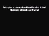 Principles of International Law (Fletcher School Studies in International Affairs.)  Read Online