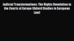 Judicial Transformations: The Rights Revolution in the Courts of Europe (Oxford Studies in