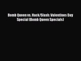 (PDF Download) Bomb Queen vs. Hack/Slash: Valentines Day Special (Bomb Queen Specials) Read