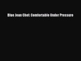 Blue Jean Chef: Comfortable Under Pressure  Free PDF