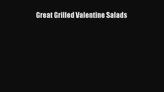 (PDF Download) Great Grilled Valentine Salads Read Online