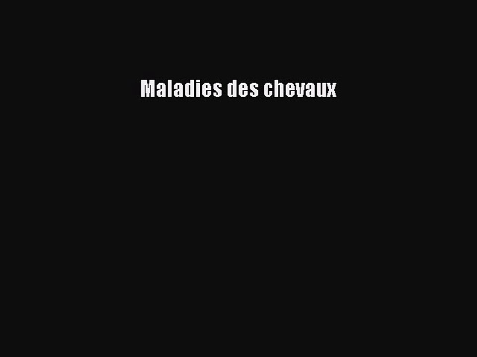 [PDF Télécharger] Maladies des chevaux [PDF] Complet Ebook