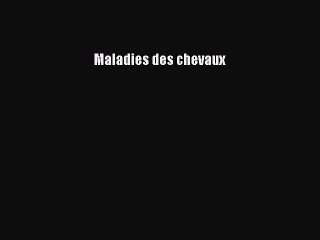 [PDF Télécharger] Maladies des chevaux [PDF] Complet Ebook