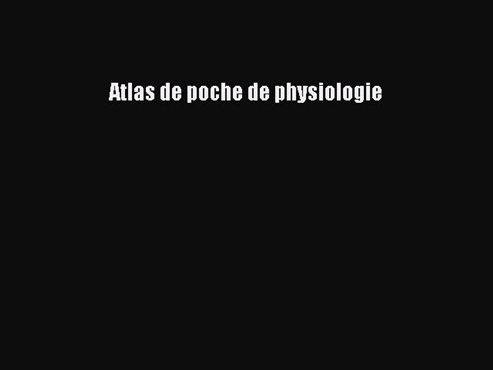 [PDF Télécharger] Atlas de poche de physiologie [Télécharger] Complet Ebook