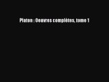 [PDF Télécharger] Platon : Oeuvres complètes tome 1 [Télécharger] Complet Ebook