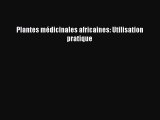 [PDF Download] Plantes médicinales africaines: Utilisation pratique [PDF] Online