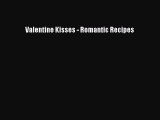 (PDF Download) Valentine Kisses - Romantic Recipes Read Online