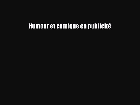[PDF Download] Humour et comique en publicité [Read] Online