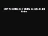 [PDF Download] Family Maps of Barbour County Alabama Deluxe Edition [Download] Online