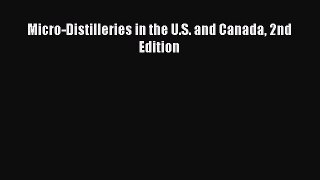(PDF Download) Micro-Distilleries in the U.S. and Canada 2nd Edition PDF