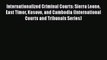 Internationalized Criminal Courts: Sierra Leone East Timor Kosovo and Cambodia (International