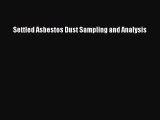 [PDF Download] Settled Asbestos Dust Sampling and Analysis [Download] Online