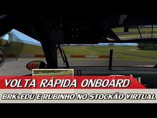 STOCK CAR VIRTUAL COM BRKsEDU E RUBENS BARRICHELLO - VOLTA RÁPIDA VIRTUAL ONBOARD #1 | ACELERADOS