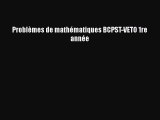 [PDF Download] Problèmes de mathématiques BCPST-VETO 1re année [Read] Online