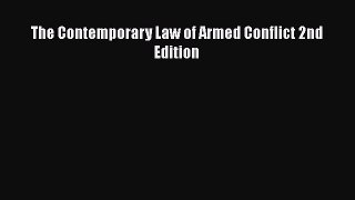 The Contemporary Law Of Armed Conflict 2nd Edition  Free Books