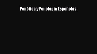[PDF Download] Fonética y Fonología Españolas [Read] Online