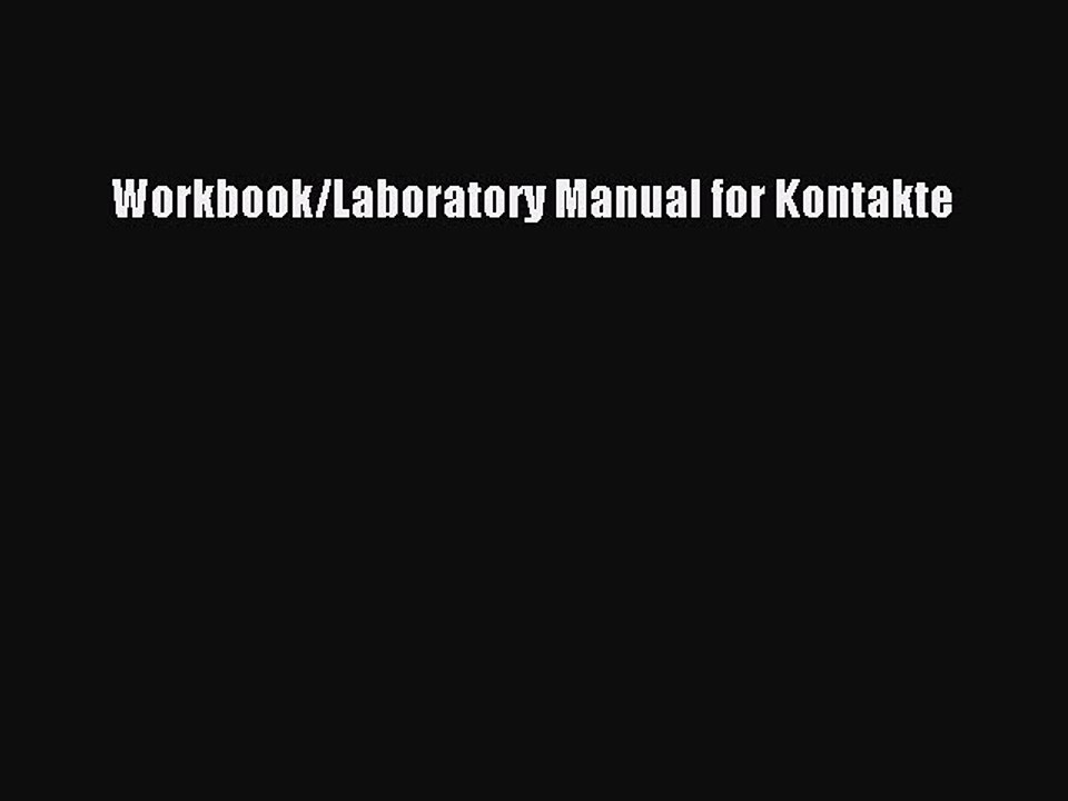 [PDF Download] Workbook/Laboratory Manual for Kontakte [Read] Online