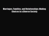 Marriages Families and Relationships: Making Choices in a Diverse Society  Free Books