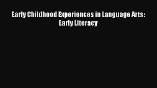 Early Childhood Experiences in Language Arts: Early Literacy  Free Books