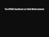 The APSAC Handbook on Child Maltreatment Read Online PDF