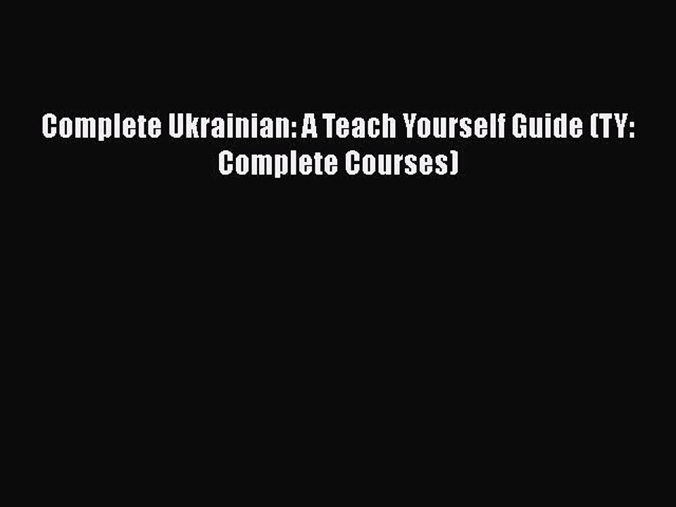 [PDF Download] Complete Ukrainian: A Teach Yourself Guide (TY: Complete Courses) [Download]