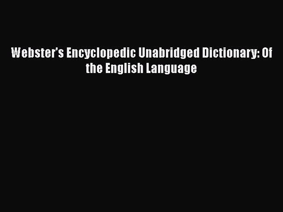 [PDF Download] Webster's Encyclopedic Unabridged Dictionary: Of the English Language [Download]