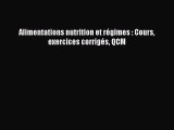 [PDF Télécharger] Alimentations nutrition et régimes : Cours exercices corrigés QCM [PDF] Complet