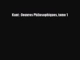 [PDF Télécharger] Kant : Oeuvres Philosophiques tome 1 [Télécharger] en ligne