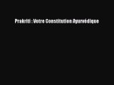 [PDF Télécharger] Prakriti : Votre Constitution Ayurvédique [Télécharger] en ligne