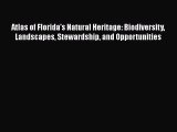 [PDF Download] Atlas of Florida's Natural Heritage: Biodiversity Landscapes Stewardship and